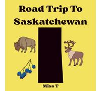 Roadtrip To Saskatchewan Coloring Book for Kids (Canada Adventure Coloring Book Series for Kids)