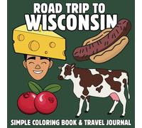 Roadtrip to Wisconsin: A Fun and Educational Kids' Coloring Book with Landmarks, State Symbols, and Travel Journal