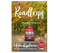 Roadtrips - Urlaub auf Rädern (Tischkalender 2026 DIN A5 hoch), CALVENDO Monatskalender: Deutschland mit dem Camper erleben.