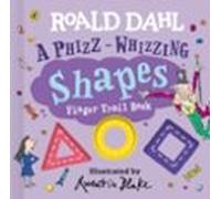 Roald Dahl: A Phizz-whizzing Shapes Finger Trail Book