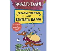 Roald Dahl Creative Writing with Fantastic Mr Fox. How to Write a Marvellous Plot