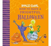 Roald Dahl: How to Have a Frightful Halloween