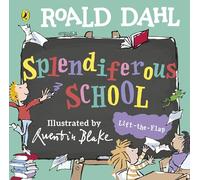 Roald Dahl: Splendiferous School: A lift-the-flap book