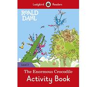 Roald Dahl. The Enormous Crocodile Activity Book (Ladybird Readers)
