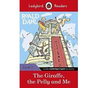 Roald Dahl – The Giraffe, The Pelly And Me – Ladybird Readers – 9780241367926