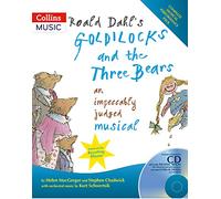 Roald Dahl's Goldilocks and the Three Bears: An impeccably judged musical (Collins Musicals)