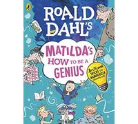 Roald Dahl S Matilda S How To Be A Genius: Brilliant Tricks To Bambooz