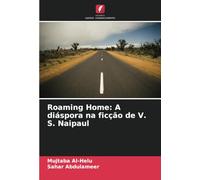 Roaming Home: A diáspora na ficção de V. S. Naipaul