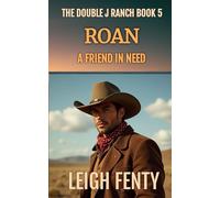 Roan - A Friend in Need: The Double J Ranch Book 5