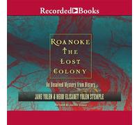Roanoke: The Lost Colony: An Unsolved Mystery from History (The Unsolved Mystery From History Series)
