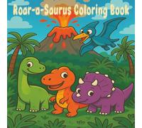 Roar-a-Saurus Coloring Book: Fun Dinosaur Coloring Pages for Kids and Adults. Easy Stress-Free, Big & Bold Designs