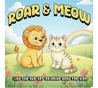 Roar and Meow: Lion Cub and Cat Coloring Book for Kids | 50 Fun and Easy Coloring Pages for Toddlers and Preschool Kids