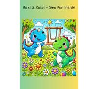 Roar & Color - Dino Fun Inside!: coloring book with DINO