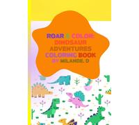 Roar & Color: Dinosaur Adventures Coloring Book