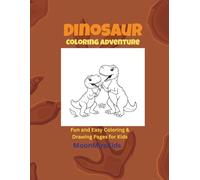 Roar & Color: Dinosaur Adventures: Fun Prehistoric Coloring Pages for Kids Ages 4-8 (MoonMiraKids Animals, Insects & Birds Coloring Books)