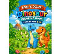 Roar & Color! Dinosaur Coloring Book for Kids Ages 5-10: Fun, Cute & Easy Dino Designs with Simple, Medium & Detailed Pages for Creative Boys & Girls (Happy Animals Coloring Series)