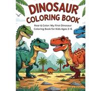 Roar & Color: My First Dinosaur Coloring Book for Kids Ages 3-6: 28 Easy Dinosaur Coloring Pages for Boys and Girls | T-Rex, Stegosaurus, Triceratops ... Preschool Kids to Learn, Color, and Have Fun!