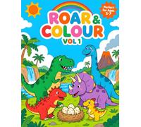 ROAR & COLOUR : 120+ Cute & Fun Dinosaur Adventure Coloring Book for Kids Ages 3-8 | Easy and Relaxing Dino Designs with T-Rex, Triceratops & More | Perfect Gift for Boys & Girls Who Love Dinosaurs
