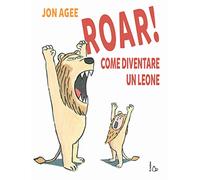 Roar! come diventare un leone (Il Castoro bambini)
