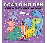 Roar Dino Den: Cute and Cozy Dinosaur Coloring Book for Kids and Adults Featuring Relaxing, Easy Designs, and Stress Relief Pages
