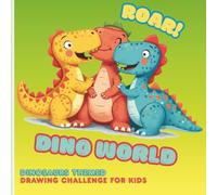 Roar! Dino World | Art Therapy for Kids with 35 Hilarious Dinosaur Sketching Challenges: A Fun Creative Activity Book with Painting Prompts for Imagination | 5+ Year Old