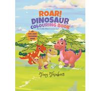 ROAR! DINOSAUR COLOURING BOOK: For Little Dino Lovers Ages 3-8