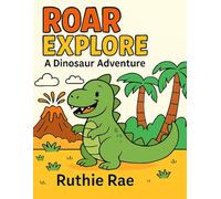 Roar & Explore: A Dinosaur Adventure
