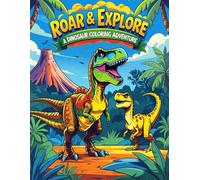 Roar & Explore: A Dinosaur Coloring Adventure