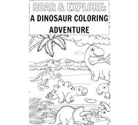 Roar & Explore: A Dinosaur Coloring Adventure