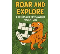 Roar & Explore: A Dinosaur Crossword Adventure
