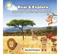 Roar & Explore: Color Your Way Through The Safari