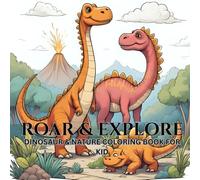 ROAR & EXPLORE DINOSAUR & NATURE COLORING BOOK FOR KID: Big Dinosaur, Trees, Volcanos and Fun Nature Scenes to Color and Learn