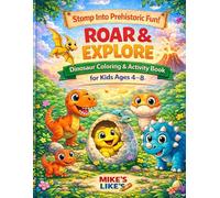 Roar & Explore!: My First Dinosaur Coloring Book (Mike's Like's Coloring & Activity Book Series)