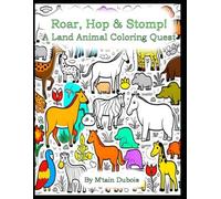 Roar, Hop & Stomp! A Land Animal Coloring Quest