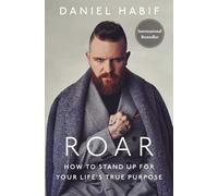 Roar: How to Stand Up for Your Life's True Purpose