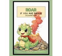 ROAR IF YOU ARE BRAVE