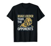 Roar Louder Than Oponents Lion Sports Parent Novedad Camiseta