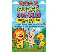 Roar, Quack, Giggle!: 150+ Hilarious Jokes, Riddles, and Activities to Make Kids Laugh Out Loud | Full-Color Animal Joke Book for Kids Ages 3-7
