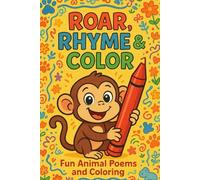 Roar,Rhyme & color: Fun Animal Poems and Coloring