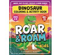 Roar & Roam: Dinosaur Coloring & Activity Book for Kids Ages 4-8: Mazes, Dot-to-Dot, Puzzles & Word Search