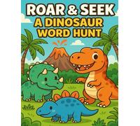 Roar & Seek: A Dinosaur Word Hunt