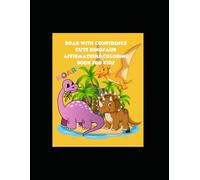 Roar with Confidence: A Cute Dinosaur Affirmations Coloring Book for Kids Ages 4-8 | Mindful SEL Activity pages for Boys and Girls: A Cute Dinosaur ... Mindful SEL Activity Pages for Boys and Girls