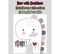 "Roar with Confidence: Cute Dinosaur Affirmations Coloring Book for Kids"