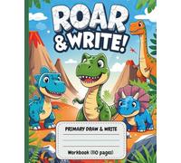 Roar & Write: Dinosaur Primary Draw & Write Workbook for Preschool & Kindergarten