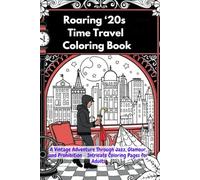 Roaring ‘20s Time Travel Coloring Book: A Vintage Adventure Through Jazz, Glamour, and Prohibition - Intricate Coloring Pages for Adults