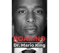 Roaring: A Journey of Purpose, Leadership and Redemption
