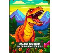 Roaring Dinosaurs: Big Coloring Adventures for Kids