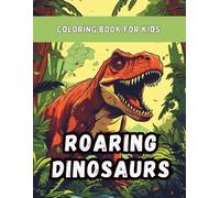 Roaring Dinosaurs Coloring Book for Kids: 25 Awesome Jurassic Scenes with Big Dinosaurs, Bold Names & Fun Backgrounds | 8.5" x 11" Single-Sided Pages for Ages 4-8