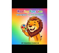 "Roaring Fun: Lion Coloring Book for Kids and Adults": "Explore the Wild World of Lions with 25 Intricate Designs for Relaxation and Creativity"