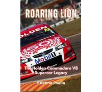Roaring Lion: The Holden Commodore V8 Supercar Legacy